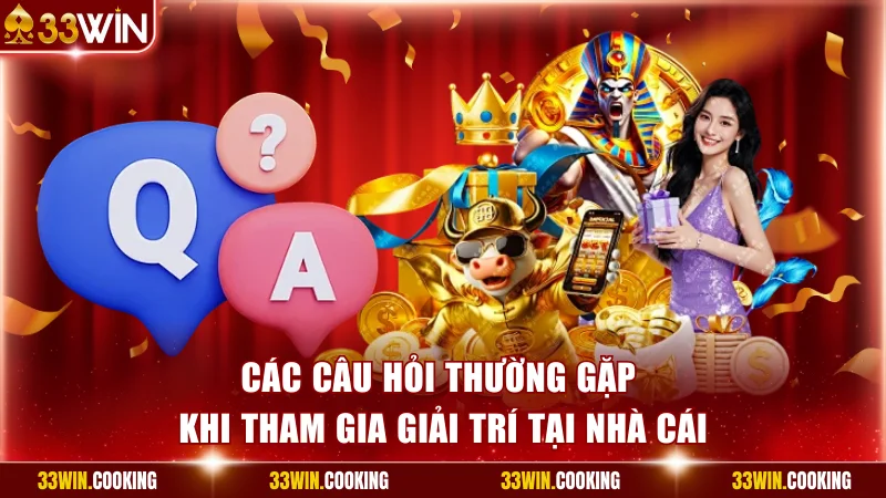 Các câu hỏi thường gặp khi tham gia giải trí tại nhà cái