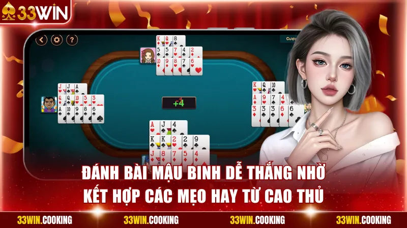 Chơi đánh bài dễ thắng nhờ kết hợp các mẹo hay từ cao thủ