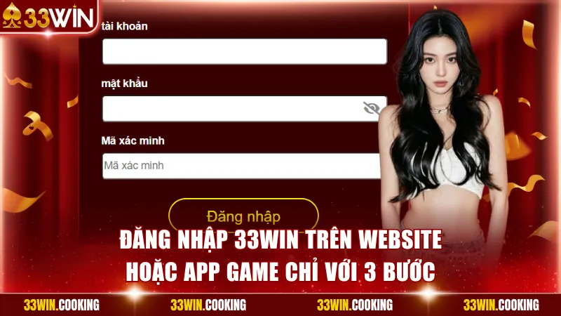 Đăng nhập 33win trên website hoặc app game chỉ với 3 bước