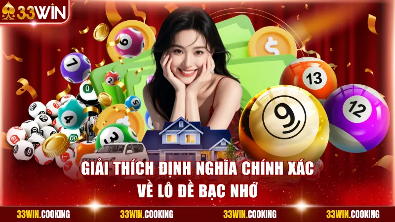 Giải thích định nghĩa chính xác về lô đề bạc nhớ