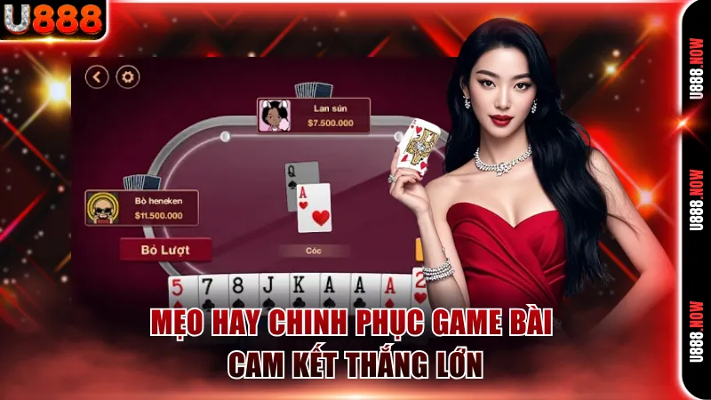 Mẹo hay chinh phục game bài cam kết thắng lớn
