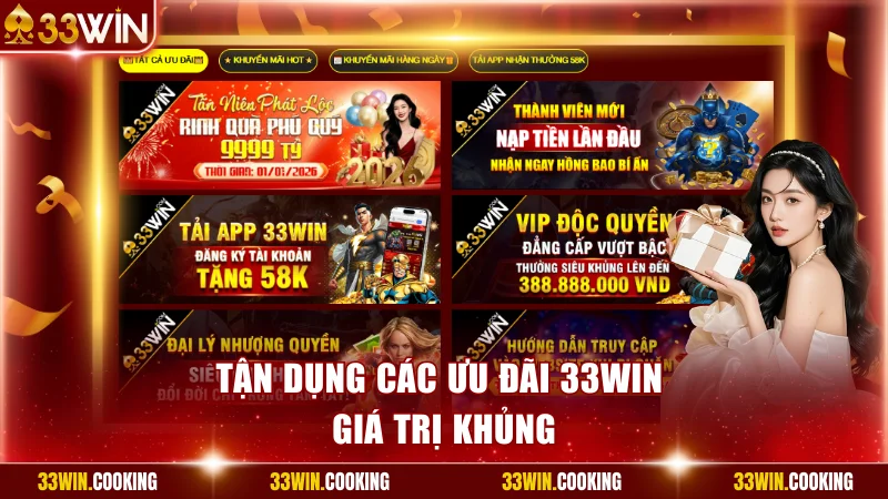 Tận dụng các ưu đãi 33win giá trị khủng