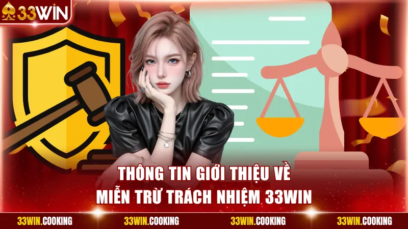 Thông tin giới thiệu về chính sách miễn trừ trách nhiệm 33win