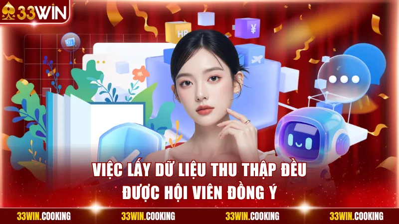 Việc lấy dữ liệu thu thập đều được hội viên đồng ý